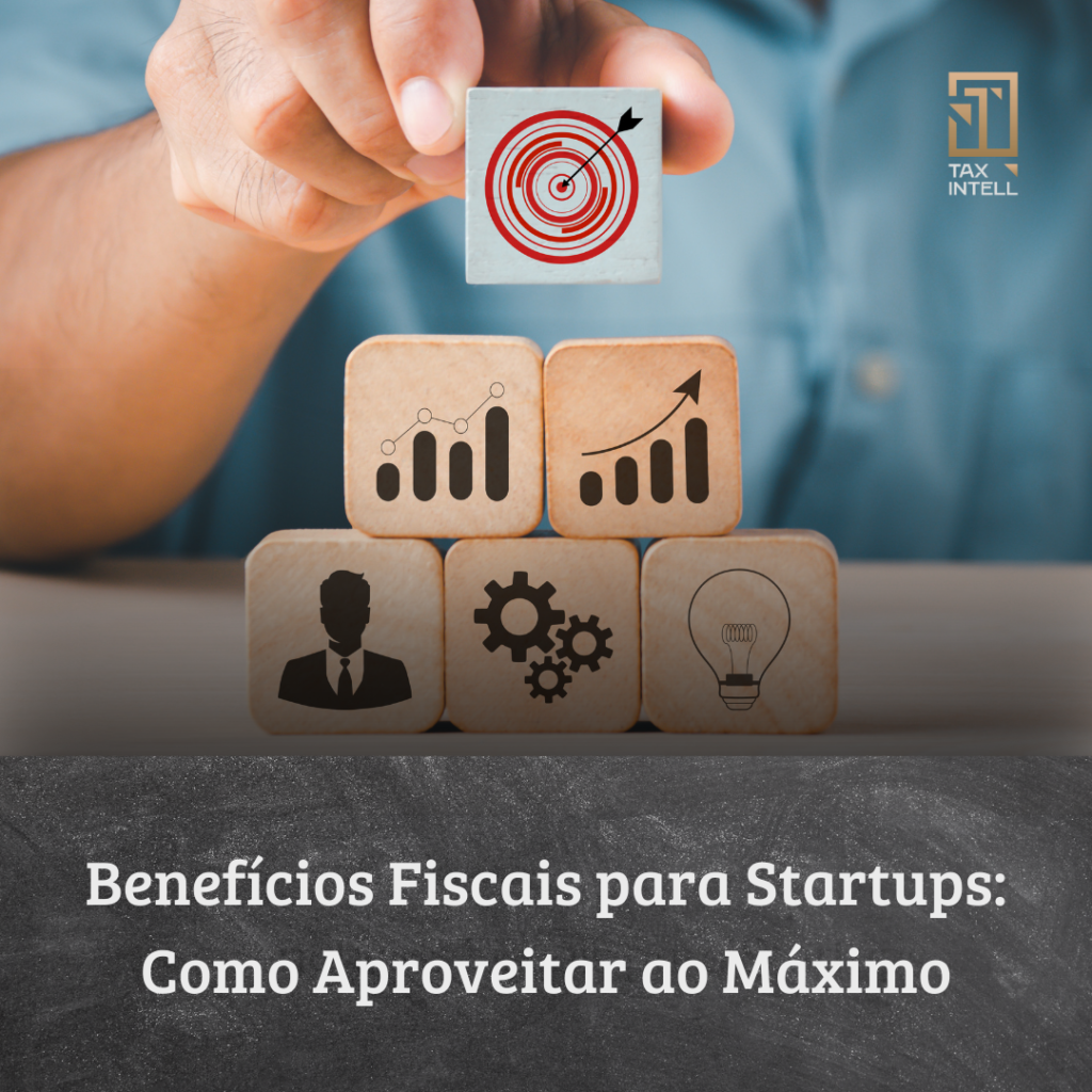 Benefícios Fiscais para Startups: Como Aproveitar ao Máximo